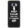 Keep Calm And Put 3 Fingers Up Samsung Galaxy S8 Plus