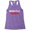 man flu survivor Racerback Tank