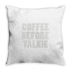 coffee before talkee Throw Pillow
