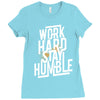Work Hard, Stay Humble Ladies Fitted T-Shirt