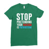 stop pretending your racism is patriotism Ladies Fitted T-Shirt