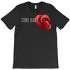 Come Baby T-Shirt