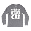 Being an adult is hard I'd rather be a cat Long Sleeve Shirts