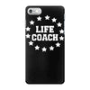 life lifecoach iPhone 7 Case