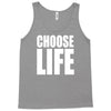 choose life Tank Top