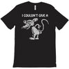 i don't i couldn't give a rats T-Shirt
