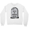 delete my browser history Crewneck Sweatshirt