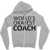 worlds okayest coach Zipper Hoodie