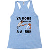 ya done messed up Racerback Tank