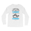 I Don't Need Therapy Just to Go Cruising Long Sleeve Shirts