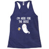 Im Here For The Booz Racerback Tank