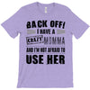 Back Off Crazy Momma Afraid To Use Her T-Shirt