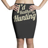 i'd rather be hunting Pencil Skirts