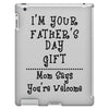 I Am Your Fathers Day Gift Mom Says You're Welcome iPad 3 and 4 Case