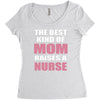 the best kind of mom raises a nurse Women's Triblend Scoop T-shirt