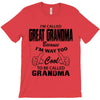 I&rsquo;m Called Great Grandma Because I&rsquo;m Way Too Cool To Be Called Gra T-Shirt