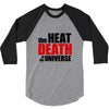 the heat death of the universe 3/4 Sleeve Shirt