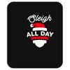 sleigh all day Mousepad