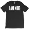 i am king T-Shirt