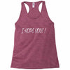i hope you Racerback Tank