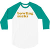 bowling sucks bowl team league club funny geek nerd sport pin tee shir 3/4 Sleeve Shirt