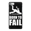 born to fail failer depp ungl&uuml;ck fun funny failure iPhone 7 Case