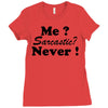 me sarcastic never Ladies Fitted T-Shirt