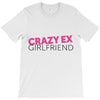 crazy ex girl friend T-Shirt