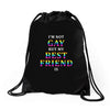 I'M Not Gay But My Best Friend Is Drawstring Bags