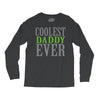 coolest daddy ever Long Sleeve Shirts
