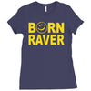 born raver Ladies Fitted T-Shirt