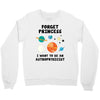 Forget Princess, I Want To Be An Astrophysicist Crewneck Sweatshirt