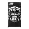 The force is strong in my family... iPhone 7 Case