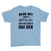 back off i have a crazy mimi and i'm not afraid to user her Youth Tee