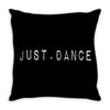 JUST DANCE Throw Pillow