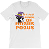 It's Just A Buch Of Hocus Pocus T-Shirt