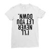 i'll never let you down Ladies Fitted T-Shirt