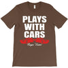 Plays With Cars T-Shirt