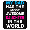 My Dad Has Awesome Daughter Mousepad