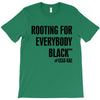 i&rsquo;m rooting for everybody black T-Shirt