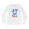 BORN TO BE AWESOME Long Sleeve Shirts