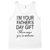 im your fathers day gift mom says youre welcome Tank Top