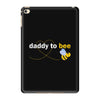 Daddy to Bee Baby Boy iPad Mini 4
