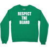 respect the beard Crewneck Sweatshirt