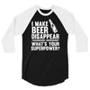 i make beer disappear! 3/4 Sleeve Shirt