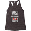 wish you were pizza Racerback Tank