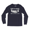 life short smile advice wisdom Long Sleeve Shirts