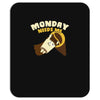 monday needs me Mousepad