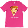 i love pizza! T-Shirt