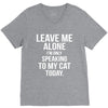 Leave Me Alone I Am Only Speaking To My Cat Today V-Neck Tee